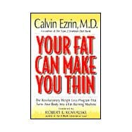 Your Fat Can Make You Thin