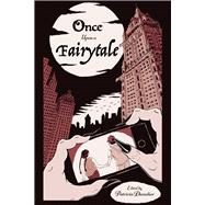 Once Upon A Fairytale Modern Retellings of Classic Fairytales