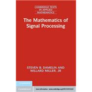 The Mathematics of Signal Processing