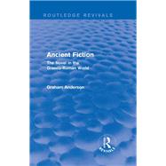 Ancient Fiction (Routledge Revivals): The Novel in the Graeco-Roman World