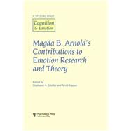 Magda B. Arnold's Contributions to Emotion Research and Theory: A Special Issue of Cognition and Emotion