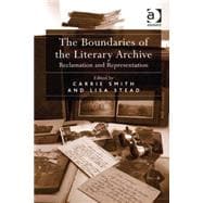 The Boundaries of the Literary Archive: Reclamation and Representation