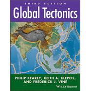 Global Tectonics, 3rd Edition