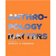 Anthropology Matters, Third Edition
