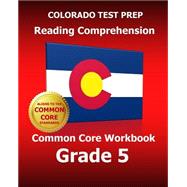 Colorado Test Prep Reading Comprehension Common Core Workbook, Grade 5