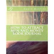 How to Attract Men and Money Book Journal