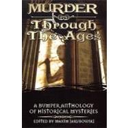 Murder Through the Ages : A Bumper Anthology of Historical Mysteries