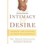 Intimacy & Desire: Awaken The Passion In Your Relationship