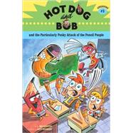 Hot Dog and Bob Adventure 2 and the Particularly Pesky Attack of the Pencil People (Adventure #2)