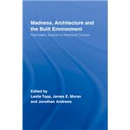 Madness, Architecture and the Built Environment