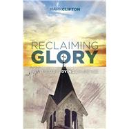 Reclaiming Glory Revitalizing Dying Churches