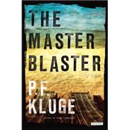 The Master Blaster A Novel