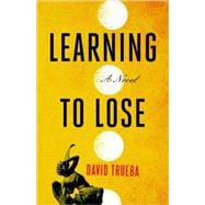Learning to Lose A Novel