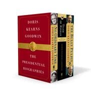 Doris Kearns Goodwin: The Presidential Biographies No Ordinary Time, Team of Rivals, The Bully Pulpit