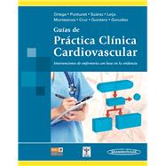 Guias de Practica Clinica Cardiovascular / Cardiovascular clinical practice guidelines: Intervenciones en enfermeria con base en la evidencia / Nursing Interventions Based on Evidence