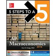 5 Steps to a 5 AP Macroeconomics 2016, Cross-Platform Edition