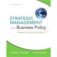 Strategic Management and Business Policy : Toward Global Sustainability