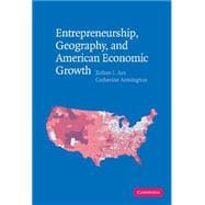 Entrepreneurship, Geography, And American Economic Growth