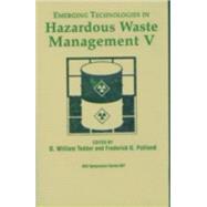 Emerging Technologies in Hazardous Waste Management V