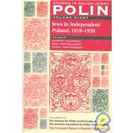 Polin: Studies in Polish Jewry Volume 8 Jews in Independent Poland, 1918-1939