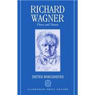Richard Wagner Theory and Theatre