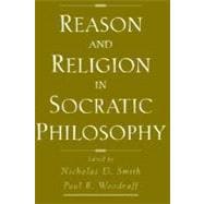 Reason and Religion in Socratic Philosophy