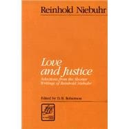 Love and Justice: Selections from the Shorter Writings of Reinhold Niebuhr