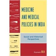 Medicine and Medical Policies in India Social and Historical Perspectives