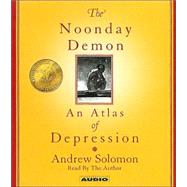 The Noonday Demon; An Atlas Of Depression