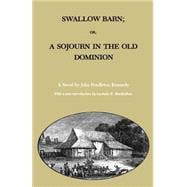 Swallow Barn : Or, A Sojourn in the Old Dominion