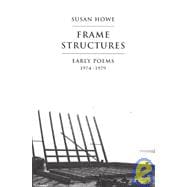 Frame Structures Early Poems 1974-1979
