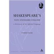 Shakespeare's Non-Standard English : A Dictionary of His Informal Language