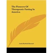 The Pioneers of Therapeutic Fasting in America