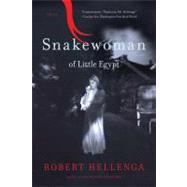 Snakewoman of Little Egypt A Novel