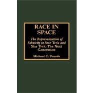 Race in Space The Representation of Ethnicity in 'Star Trek' and 'Star Trek: The Next Generation'