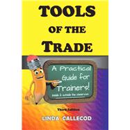 Tools of the Trade: A Practical Guide for Trainers