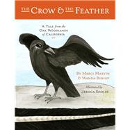 The Crow and the Feather A Tale from the Oak Woodlands of California