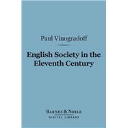 English Society in the Eleventh Century (Barnes & Noble Digital Library)