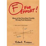 F for Effort More of the Very Best Totally Wrong Test Answers (Gifts for Teachers, Funny Books, Funny Test Answers)