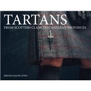 Tartans From Scottish Clans to Canadian Provinces