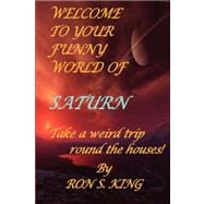 Welcome to Your Funny World of Saturn