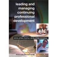 Leading and Managing Continuing Professional Development : Developing People, Developing Schools