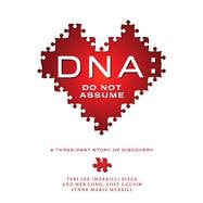 DNA: Do Not Assume