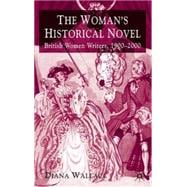 The Woman's Historical Novel British Women Writers, 1900-2000