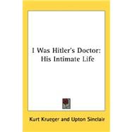 I Was Hitler's Doctor : His Intimate Life
