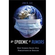 An Epidemic of Rumors, 1st Edition