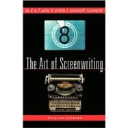 The Art of Screenwriting An A to Z Guide to Writing a Successful Screenplay