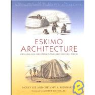 Eskimo Architecture : Dwelling and Structure in the Early Historic Period