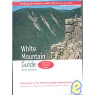 AMC White Mountain Guide, 27th; Hiking Trails in the White Mountain National Forest