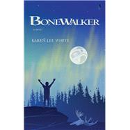 Bonewalker A Novel